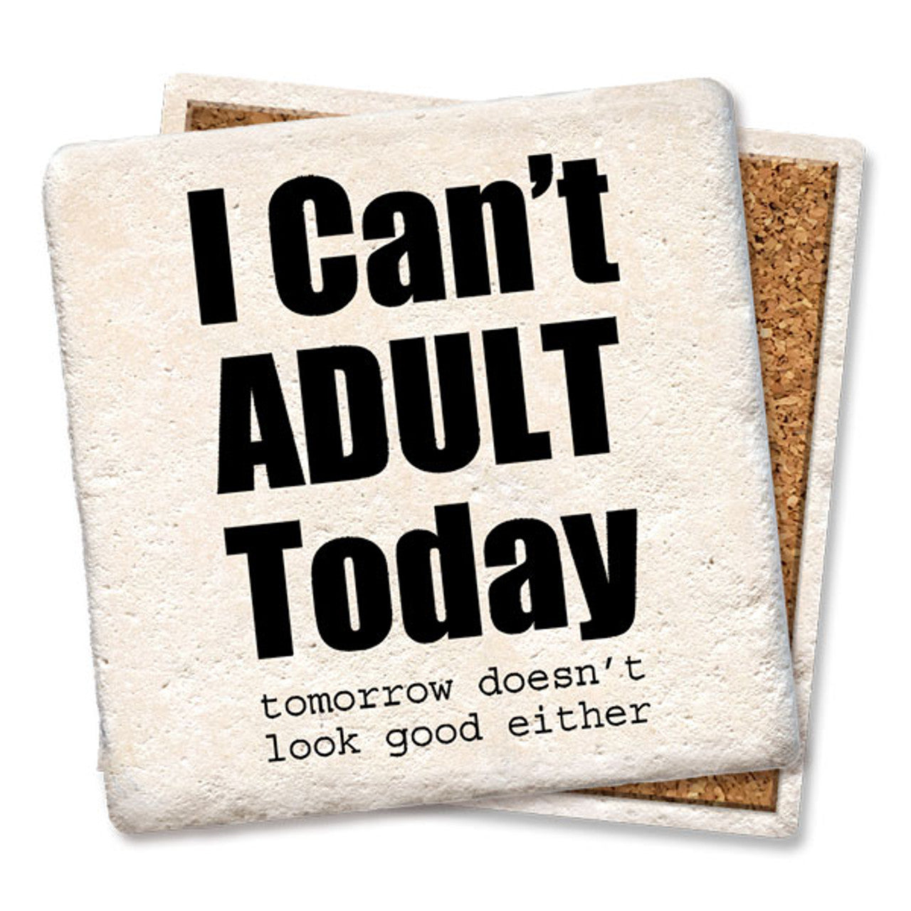 I Can't Adult Today