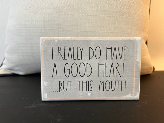 Novelty Sign-Good Heart