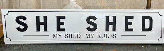 She Shed My Shed My Rules Sign